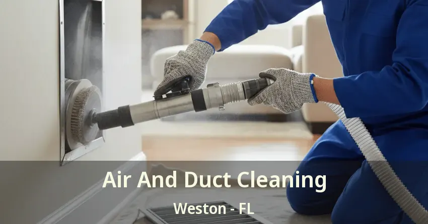 Air And Duct Cleaning Weston - FL