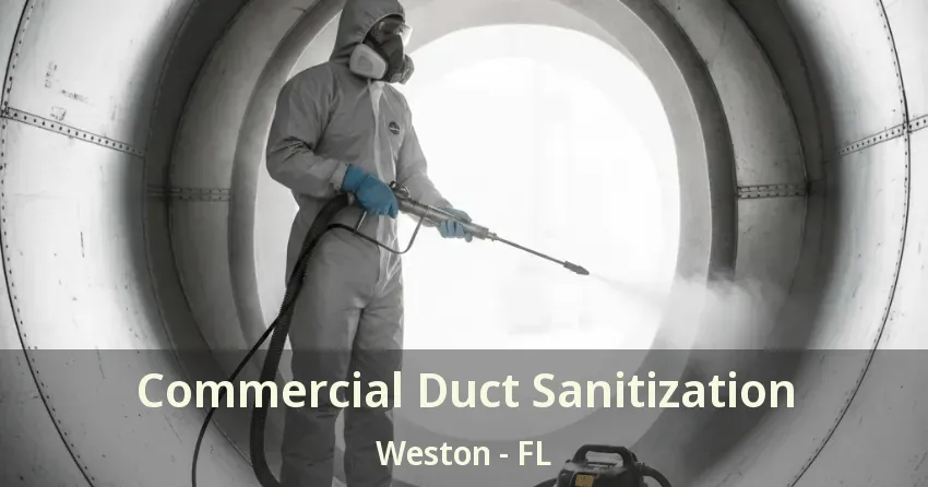 Commercial Duct Sanitization Weston - FL