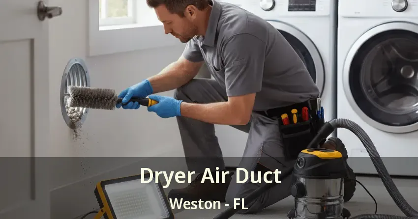 Dryer Air Duct Weston - FL Dryer Air Duct Weston - FL