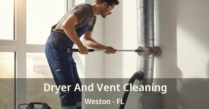Dryer And Vent Cleaning Weston - FL Dryer And Vent Cleaning Weston - FL
