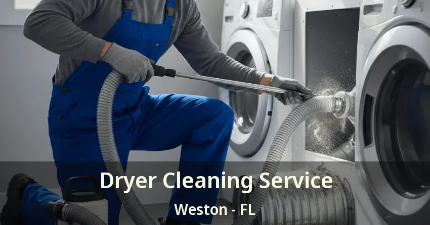 Dryer Cleaning Service Weston - FL Dryer Cleaning Service Weston - FL