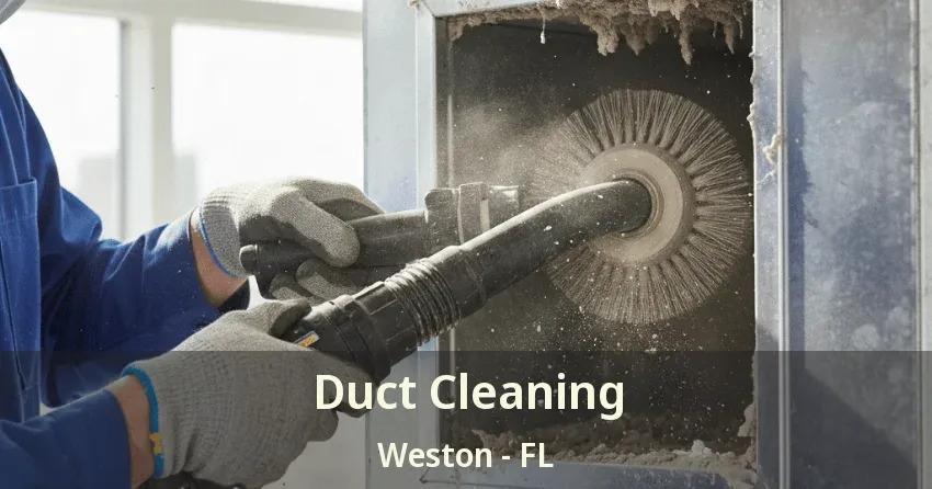 Duct Cleaning Weston - FL Duct Cleaning Weston - FL