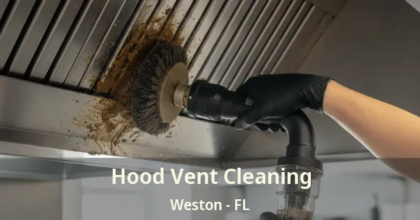 Hood Vent Cleaning Weston - FL