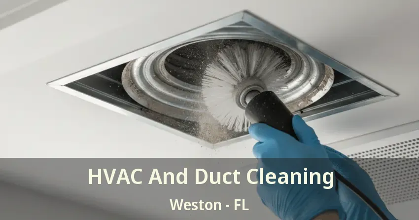 HVAC And Duct Cleaning Weston - FL