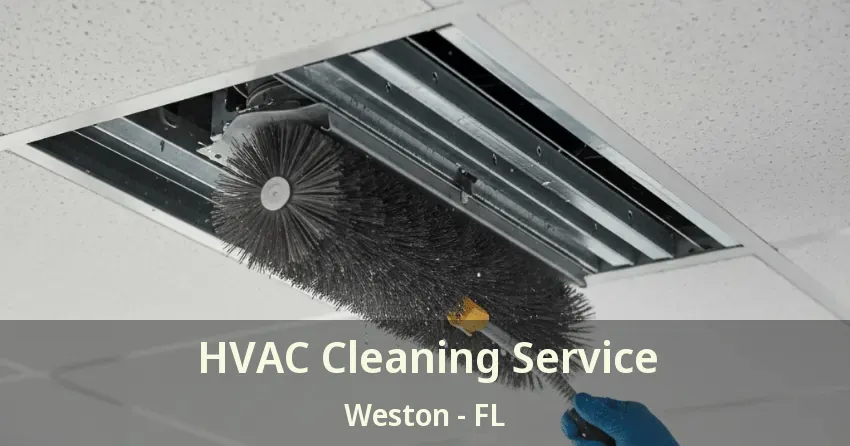 HVAC Cleaning Service Weston - FL