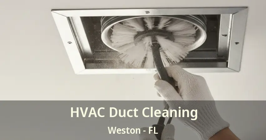 HVAC Duct Cleaning Weston - FL
