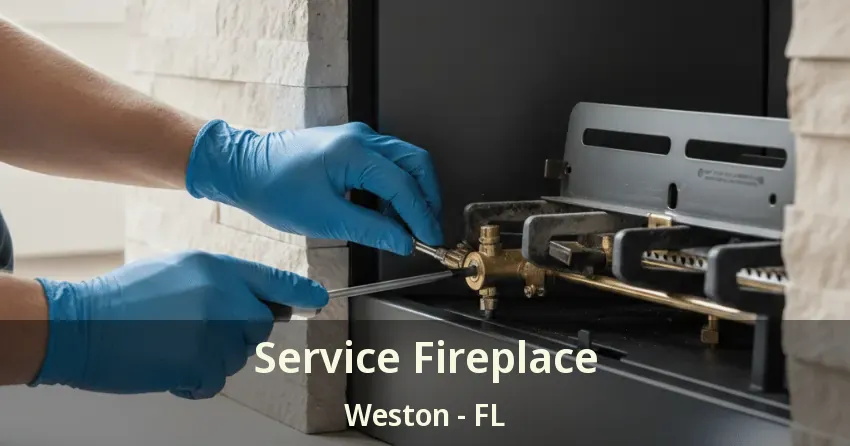 Service Fireplace Weston - FL