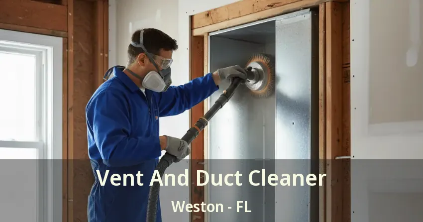 Vent And Duct Cleaner Weston - FL